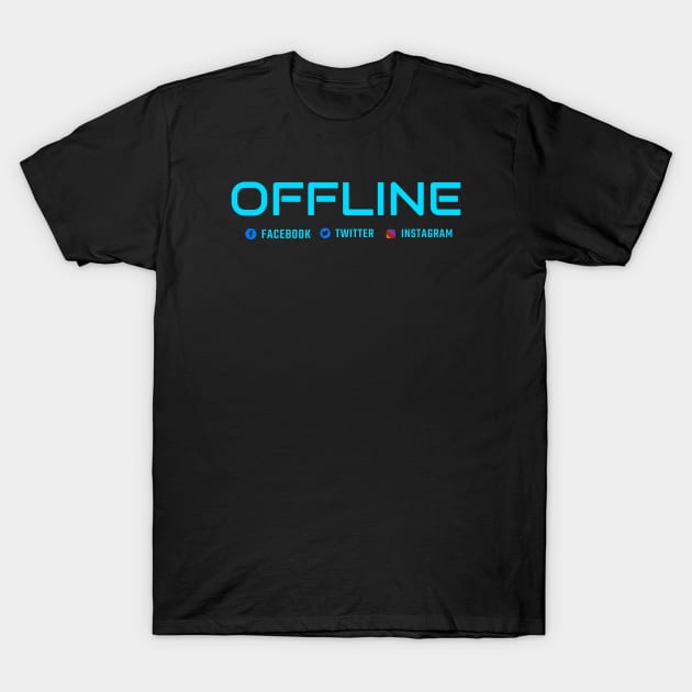 Offline - Disconnected from Social Media T-Shirt by Cyber Club Tees